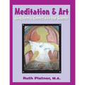 Meditation & Art: Using Form to Connect with Your Essence - Paperback | Books | Wiccan Center