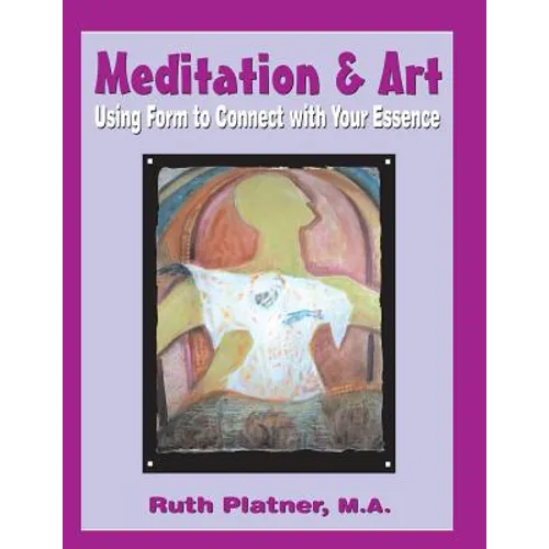 Meditation & Art: Using Form to Connect with Your Essence - Paperback | Books | Wiccan Center