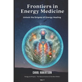 Frontiers in Energy Medicine Vol.1: Unlock the Enigma of Energy Healing - Paperback | Books | Wiccan Center