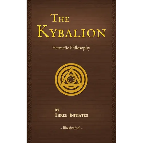 The Kybalion: A Study of The Hermetic Philosophy of Ancient Egypt and Greece - Paperback | Books | Wiccan Center