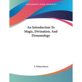 An Introduction To Magic, Divination, And Demonology - Paperback | Books | Wiccan Center