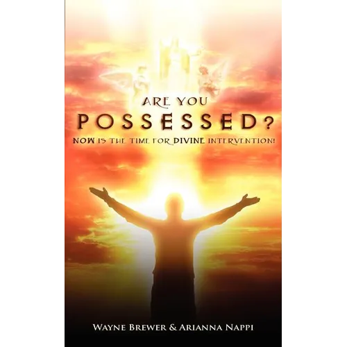 Are You Possessed?: Now is the Time for Divine Intervention - Paperback | Books | Wiccan Center