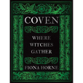 Coven: Where Witches Gather - Hardcover | Books | Wiccan Center