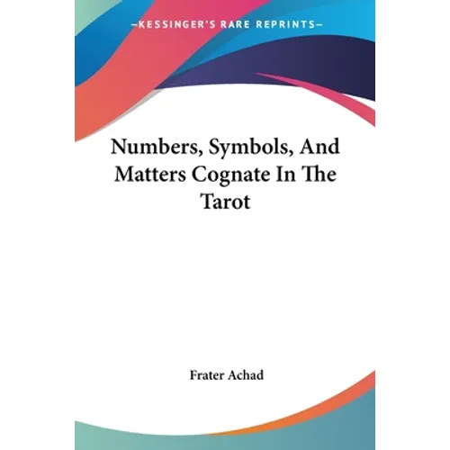 Numbers, Symbols, And Matters Cognate In The Tarot - Paperback | Books | Wiccan Center