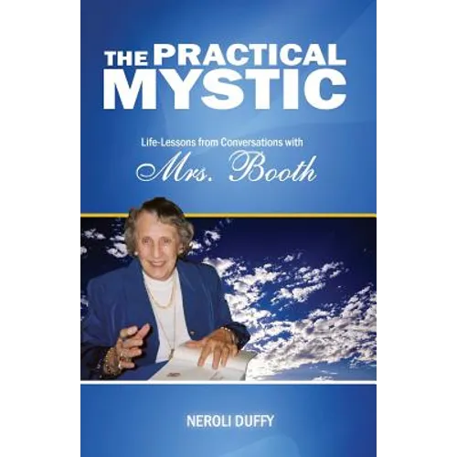 The Practical Mystic: Life-Lessons from Conversations with Mrs. Booth - Paperback | Books | Wiccan Center