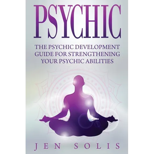 Psychic: The Psychic Development Guide for Strengthening Your Psychic Abilities - Paperback | Books | Wiccan Center