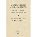 Magical Items & Cursed Objects: The Book of Talismans, Amulets, and Zodiacal Gems - Hardcover