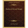 Shadows of Life and Thought - Paperback