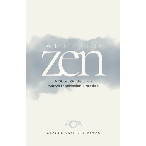 Applied Zen: A Short Guide to an Active Meditation Practice - Paperback | Books | Wiccan Center