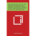 The Secret Ritual Of The Thirty-Third And Last Degree Sovereign Grand Inspector General Of The A.A.S.R. Of Freemasonry - Hardcover | Books | Wiccan Center