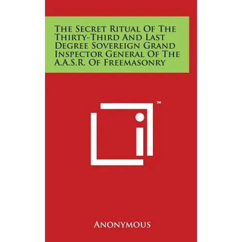 The Secret Ritual Of The Thirty-Third And Last Degree Sovereign Grand Inspector General Of The A.A.S.R. Of Freemasonry - Hardcover | Books | Wiccan Center