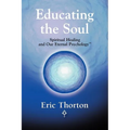 Educating the Soul: Spiritual Healing and Our Eternal Psychology - Paperback | Books | Wiccan Center