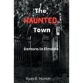 The Haunted Town: Demons In Elmdale - Paperback | Books | Wiccan Center