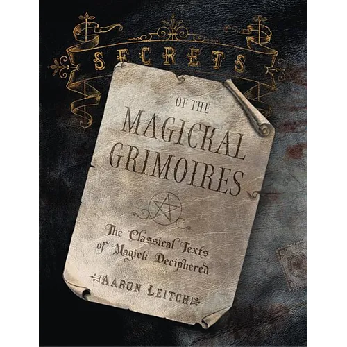 Secrets of the Magickal Grimoires: The Classical Texts of Magick Deciphered - Paperback | Books | Wiccan Center