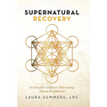 Supernatural Recovery: An Empath's Guide to Overcoming Trauma & Addiction - Hardcover | Books | Wiccan Center