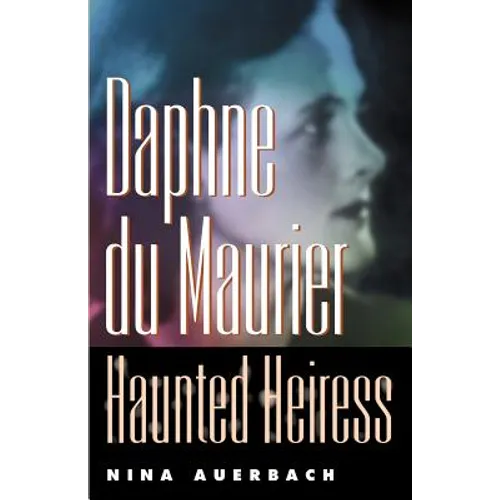 Daphne Du Maurier, Haunted Heiress - Paperback | Books | Wiccan Center