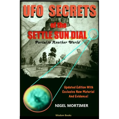 UFO Secrets Of The Settle Sun Dial: Portal to another World - Paperback | Books | Wiccan Center