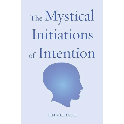 The Mystical Initiations of Intention - Paperback | Books | Wiccan Center