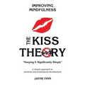 The KISS Theory: Improving Mindfulness: Keep It Strategically Simple "A simple approach to personal and professional development." - Paperback | Books | Wiccan Center