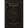 What's Your Number?: A guide to self-discovery through numerology - Paperback