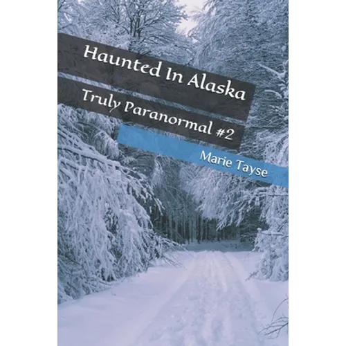 Haunted In Alaska - Paperback | Books | Wiccan Center