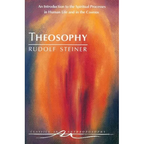 Theosophy: An Introduction to the Spiritual Processes in Human Life and in the Cosmos (Cw 9) - Paperback | Books | Wiccan Center