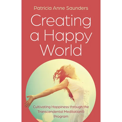 Creating a Happy World: Cultivating Happiness Through the Transcendental Meditation(r) Program - Paperback | Books | Wiccan Center