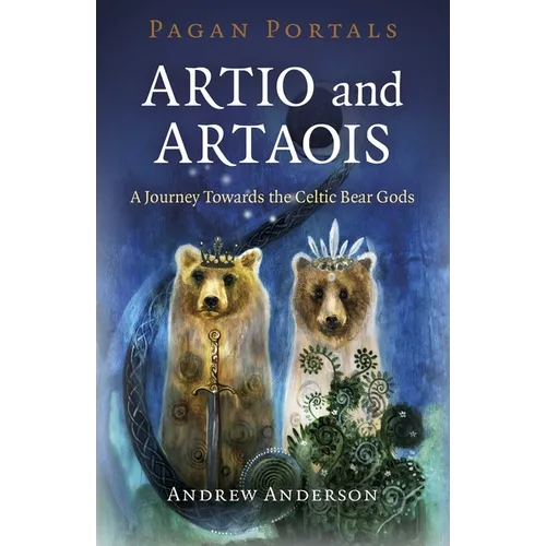 Pagan Portals - Artio and Artaois: A Journey Towards the Celtic Bear Gods - Paperback | Books | Wiccan Center