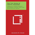 The Text Book of Cryptic Masonry: A Manual of Instructions in the Degrees of Royal, Select and Super-Excellent Master - Paperback | Books | Wiccan Center