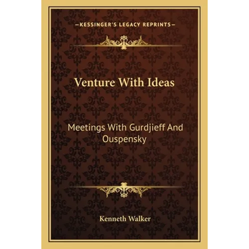 Venture With Ideas: Meetings With Gurdjieff And Ouspensky - Paperback | Books | Wiccan Center