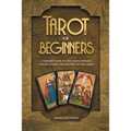 Tarot for Beginners: A Modern Guide to the Cards, Spreads, and Revealing the Mystery of the Tarot - Paperback