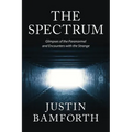 The Spectrum: Glimpses of the Paranormal and Encounters with the Strange - Paperback | Books | Wiccan Center