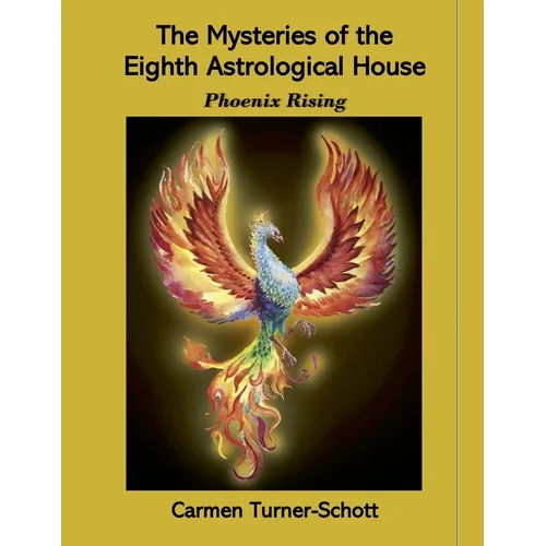 The Mysteries of the Eighth Astrological House: Phoenix Rising - Paperback | Books | Wiccan Center