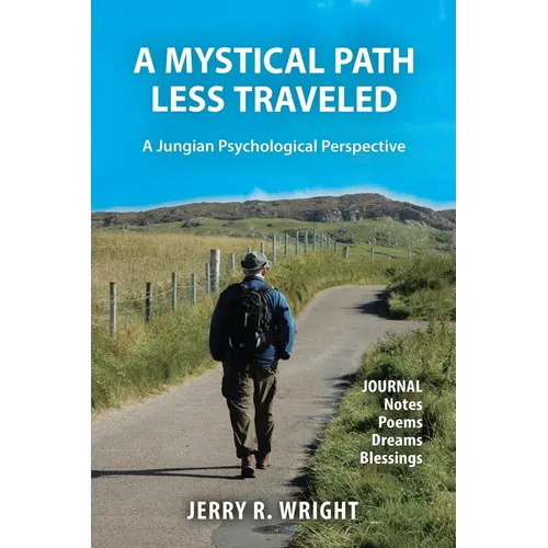 A Mystical Path Less Traveled: A Jungian Psychological Perspective - Journal Notes, Poems, Dreams, and Blessings - Paperback | Books | Wiccan Center