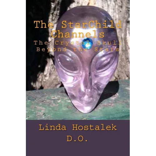 The StarChild Channels: The Crystal Skull from Beyond the Stars - Paperback | Books | Wiccan Center