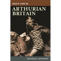 Daily Life in Arthurian Britain - Paperback | Books | Wiccan Center
