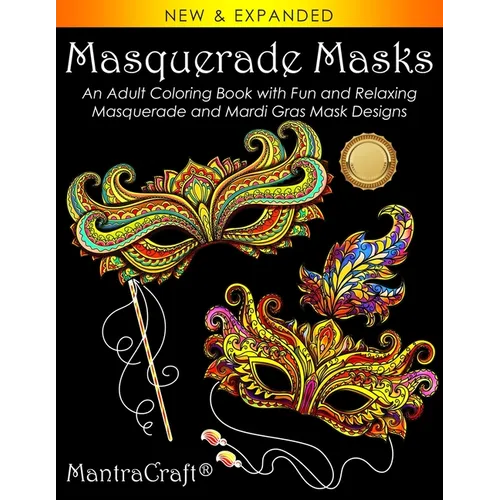 Masquerade Masks: An Adult Coloring Book with Fun and Relaxing Masquerade and Mardi Gras Mask Designs - Paperback | Books | Wiccan Center