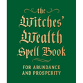 The Witches' Wealth Spell Book: For Abundance and Prosperity - Hardcover | Books | Wiccan Center