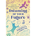 Dreaming of Your Future: Unlock the Precognitive Secrets of Your Mind - Paperback