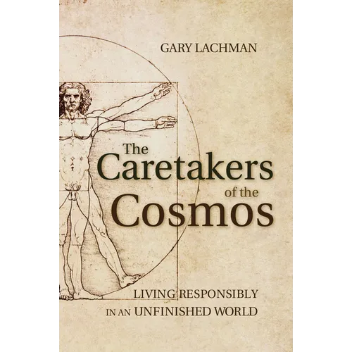 The Caretakers of the Cosmos: Living Responsibly in an Unfinished World - Paperback | Books | Wiccan Center