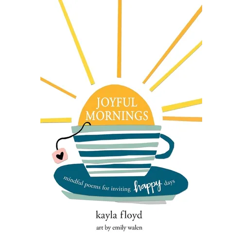 Joyful Mornings: Mindful Poems for Inviting Happy Days - Paperback | Books | Wiccan Center