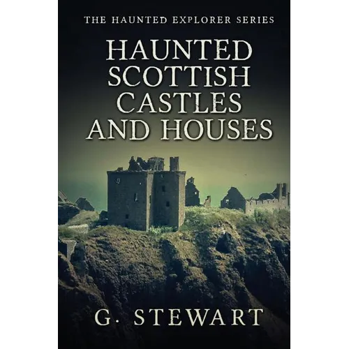 Haunted Scottish Castles and Houses - Paperback | Books | Wiccan Center