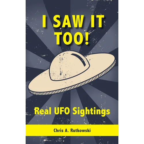 I Saw It Too!: Real UFO Sightings - Paperback | Books | Wiccan Center
