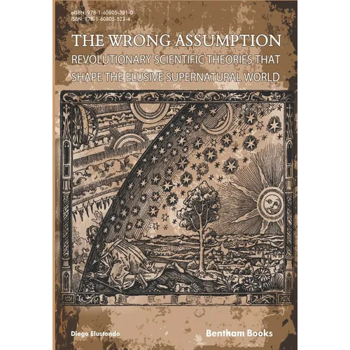 The Wrong Assumption: Revolutionary Scientific Theories That Shape the Elusive Supernatural World - Paperback | Books | Wiccan Center