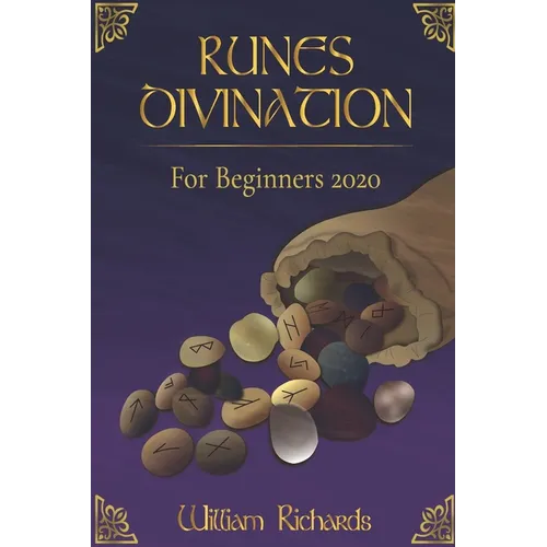 RUNES DIVINATION For Beginners 2020: Reading Runes, Magic, the Elder Futhark Runes - Paperback | Books | Wiccan Center