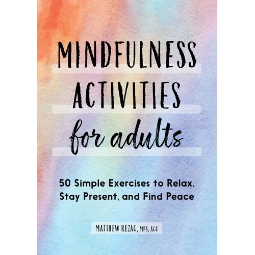 Mindfulness Activities for Adults: 50 Simple Exercises to Relax, Stay Present, and Find Peace - Paperback | Books | Wiccan Center