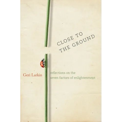 Close to the Ground: Reflections on the Seven Factors of Enlightenment - Paperback | Books | Wiccan Center