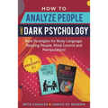 How to Analyze People and Dark Psychology 2 manuscripts in 1: Best Strategies for Body Language. Reading People, Mind Control and Manipulation! - Paperback | Books | Wiccan Center