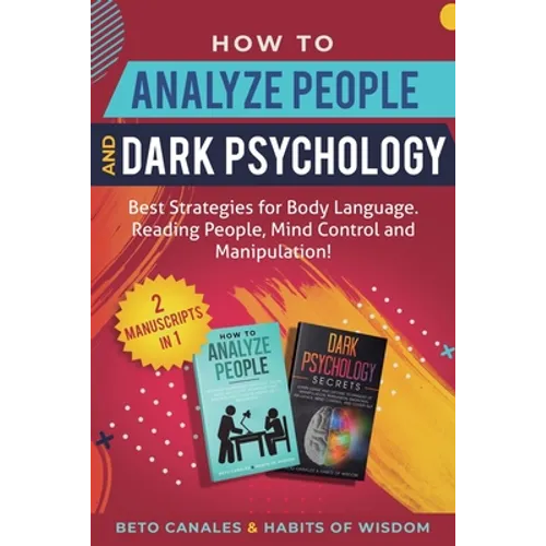 How to Analyze People and Dark Psychology 2 manuscripts in 1: Best Strategies for Body Language. Reading People, Mind Control and Manipulation! - Paperback | Books | Wiccan Center
