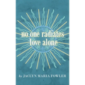 No One Radiates Love Alone - Hardcover | Books | Wiccan Center